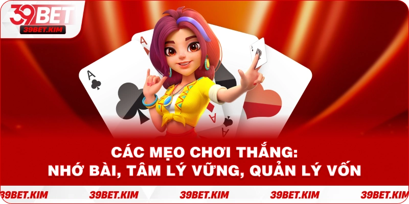 Ảnh đồ họa thể hiện các mẹo chơi thắng: Nhớ bài, Tâm lý vững, Quản lý vốn.