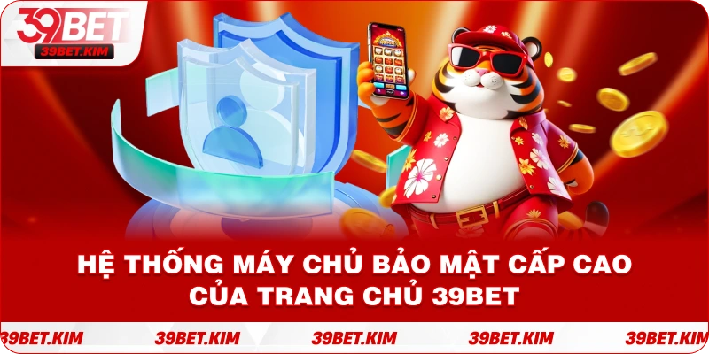 Hệ thống máy chủ bảo mật cấp cao của trang chủ 39BET