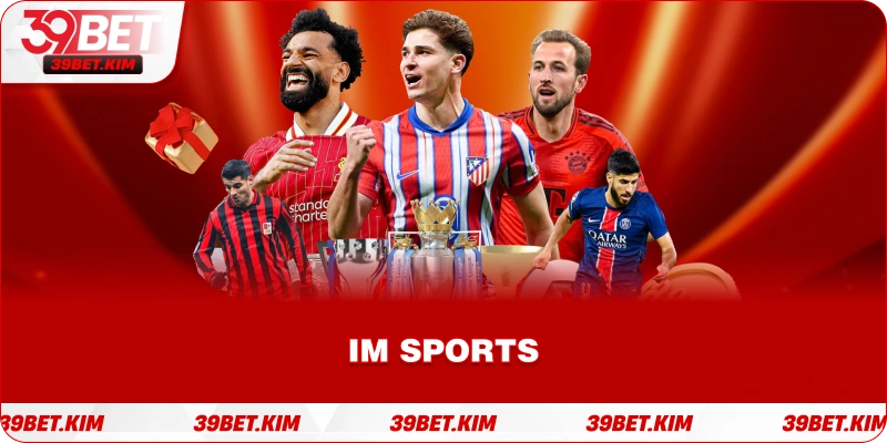 IM SPORTS Tại 39BET
