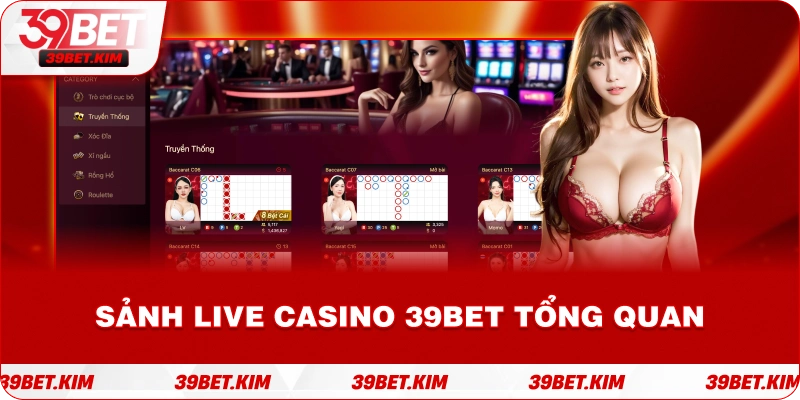 Hình ảnh sảnh Live Casino 39bet tổng quan.