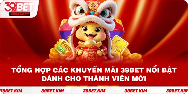 Banner tổng hợp các KHUYẾN MÃI 39BET nổi bật dành cho thành viên mới.