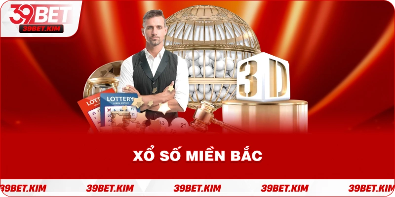 XỔ SỐ MIỀN BẮC 39BET – Quay Thưởng Minh Bạch Và Soi Cầu Chuẩn